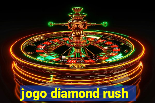 jogo diamond rush